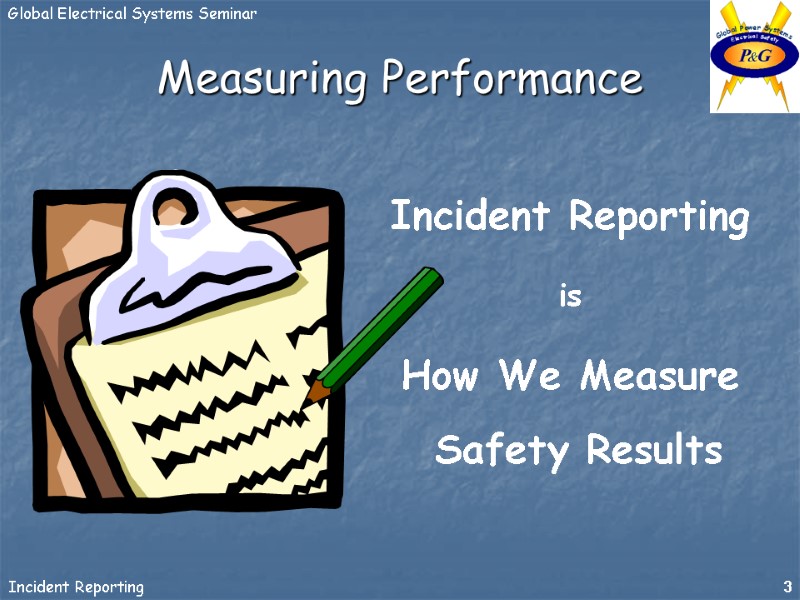 Incident Reporting    is   How We Measure   Safety